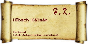 Hübsch Kálmán névjegykártya